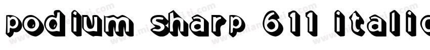 PODIUM Sharp 611 italic字体转换